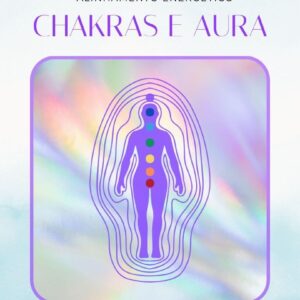 Alinhamento de Chakras e Aura